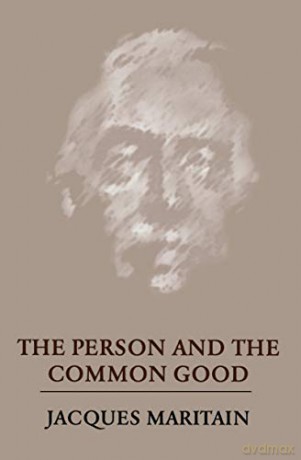 Person and the Common Good - Jacques Maritain [KSIĄŻKA]