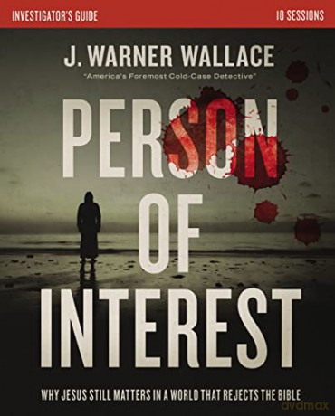 Person of Interest Study Guide: Why Jesus Still Matters in a World that Rejects the Bible - J. Warner Wallace [KSIĄŻKA]
