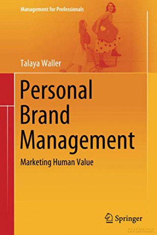 Personal Brand Management: Marketing Human Value (Management for Professionals) - Talaya Waller [KSIĄŻKA]