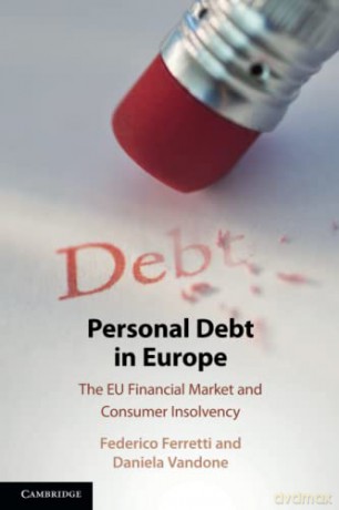 Personal Debt in Europe: The EU Financial Market and Consumer Insolvency - Federico Ferretti [KSIĄŻKA]