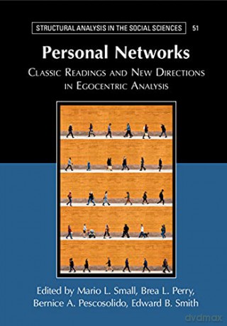 Personal Networks: Classic Readings and New Directions in Egocentric Analysis (Structural Analysis in the Social Sciences) - Edward B. Smith [KSIĄŻKA]