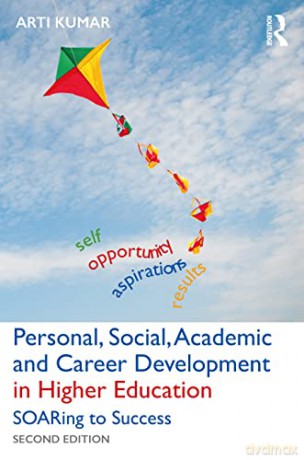 Personal, Social, Academic and Career Development in Higher Education: SOARing to Success - Arti Kumar [KSIĄŻKA]
