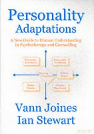 Personality Adaptations: A New Guide to Human Understanding in Psychotherapy and Counselling - Vann Joines [KSIĄŻKA]
