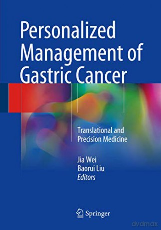 Personalized Management of Gastric Cancer: Translational and Precision Medicine - Jia Wei [KSIĄŻKA]