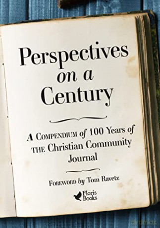 Perspectives on a Century: A Compendium of 100 Years of The Christian Community Journal - Tom Ravetz [KSIĄŻKA]