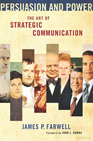 Persuasion and Power: The Art of Strategic Communication - James P. Farwell [KSIĄŻKA]