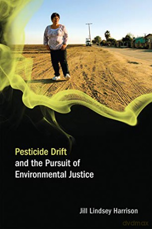 Pesticide Drift and the Pursuit of Environmental Justice (Food, Health, and the Environment) - Robert Gottlieb [KSIĄŻKA]