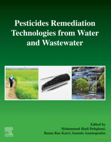 Pesticides Remediation Technologies from Water and Wastewater - Hadi Dehghani [KSIĄŻKA]