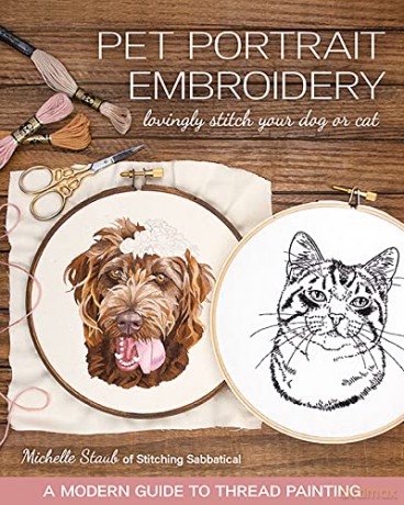 Pet Portrait Embroidery: Lovingly stitch your dog or cat; a modern guide to thread painting - Michelle Staub [KSIĄŻKA]