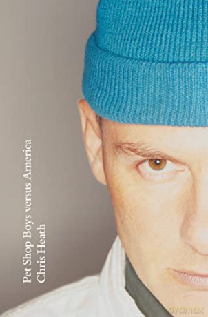 Pet Shop Boys versus America - Chris Heath [KSIĄŻKA]