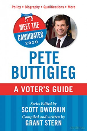 Pete Buttigieg: A Voter's Guide (Meet the Candidates 2020) - Scott Dworkin [KSIĄŻKA]
