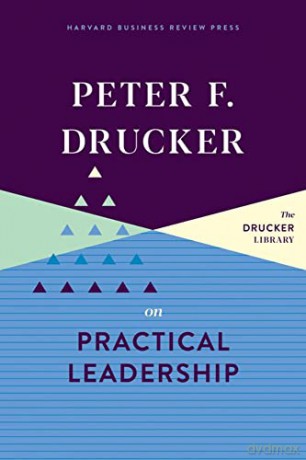 Peter F. Drucker on Practical Leadership - Peter F. Drucker [KSIĄŻKA]