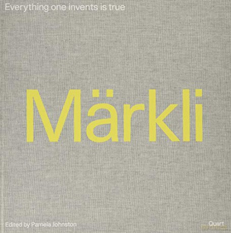Peter Markli: Everything One Invents is True - Pamela Johnston [KSIĄŻKA]