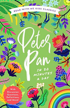 Peter Pan in 20 Minutes a Day: A Read-With-Me Book with Discussion Questions, Definitions, and More!: 4 (Read-Aloud Kids Classics) [KSIĄŻKA]