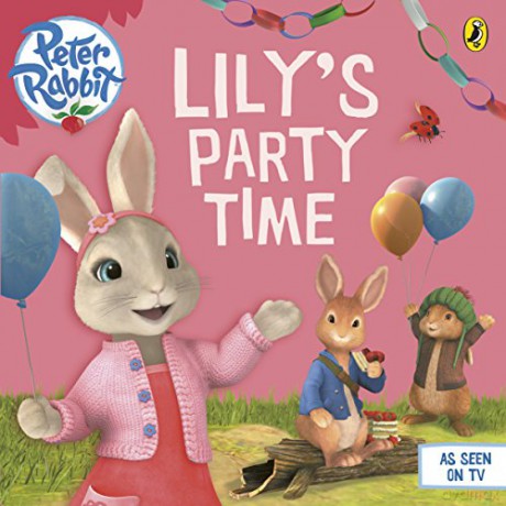 Peter Rabbit Animation: Lily's Party Time (BP Animation) - Beatrix Potter [KSIĄŻKA]