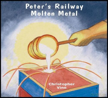 Peter's Railway Molten Metal - Christopher G. C. Vine [KSIĄŻKA]