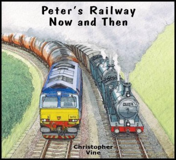 Peter's Railway Now and Then - Christopher G. C. Vine [KSIĄŻKA]