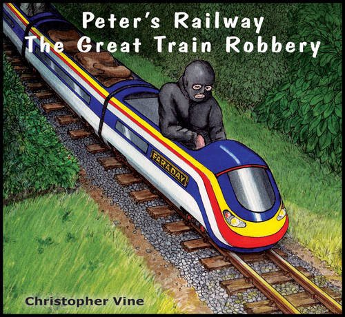 Peter's Railway the Great Train Robbery - Christopher G. C. Vine [KSIĄŻKA]