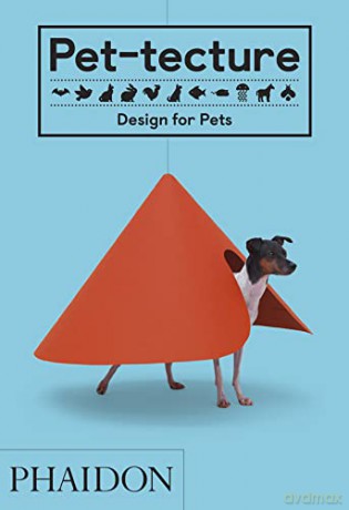 Pet-tecture: Design for Pets - Tom Wainwright [KSIĄŻKA]