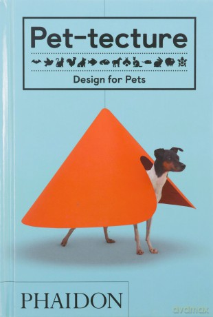 Pet-tecture: Design for Pets - Tom Wainwright [KSIĄŻKA]