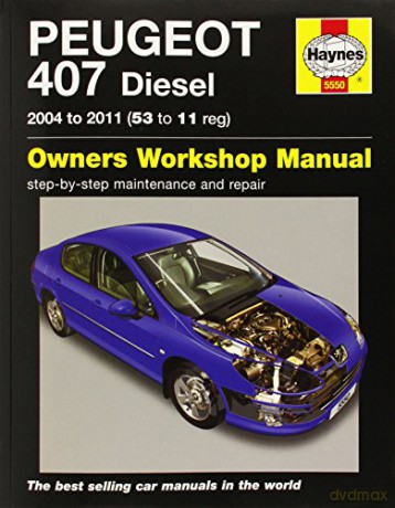Peugeot 407 Diesel (04 - 11) Haynes Repair Manual - Anon [KSIĄŻKA]