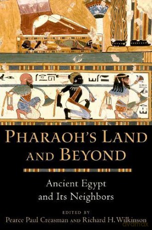 Pharaoh's Land and Beyond: Ancient Egypt and Its Neighbors - Pearce Paul Creasman [KSIĄŻKA]