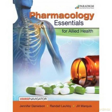 Pharmacology Essentials for Allied Health: Text with Student CD: Text with Course Navigator - Jennifer Danielson [KSIĄŻKA]