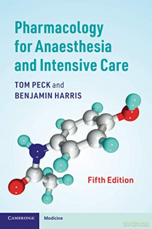 Pharmacology for Anaesthesia and Intensive Care - Tom Peck [KSIĄŻKA]