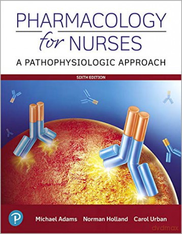 Pharmacology for Nurses: A Pathophysiologic Approach - Michael Adams [KSIĄŻKA]