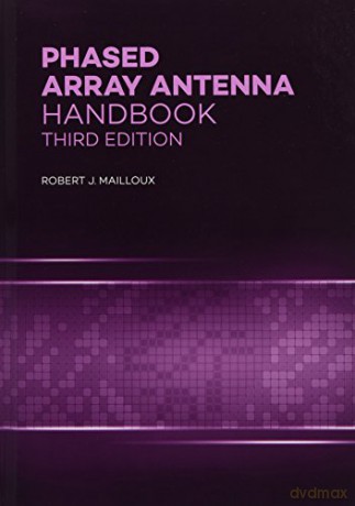 Phased Array Antenna Handbook, Third Edition (Antennas and Electromagnetics) - Robert J Mailloux [KSIĄŻKA]
