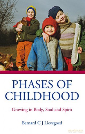 Phases of Childhood: Growing in Body, Soul and Spirit - Bernard C. J. Lievegoed [KSIĄŻKA]