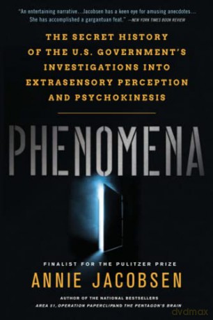 Phenomena: The Secret History of the U.S. Government's Investigations into Extrasensory Perception and Psychokinesis - Annie Jacobsen [KSIĄŻKA]