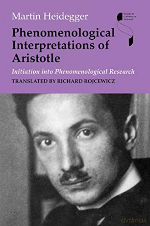 Phenomenological Interpretations of Aristotle: Initiation into Phenomenological Research (Studies in Continental Thought) - Martin Heidegger [KSIĄŻKA]