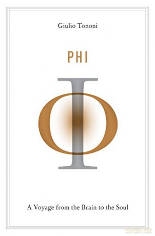 Phi: A Voyage from the Brain to the Soul - Giulio Tononi [KSIĄŻKA]