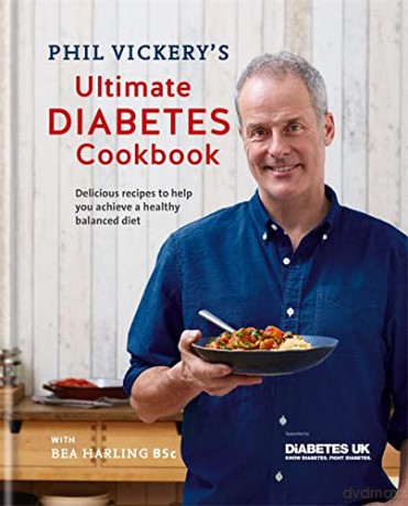 Phil Vickery's Ultimate Diabetes Cookbook: Supported by Diabetes UK - Phil Vickery [KSIĄŻKA]