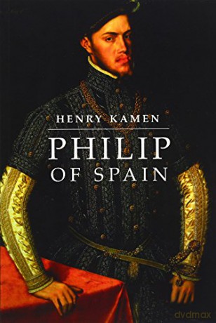Philip of Spain - Henry Kamen [KSIĄŻKA]