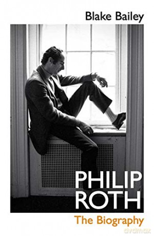 Philip Roth: The Biography - Blake Bailey [KSIĄŻKA]