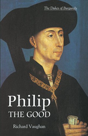 Philip the Good: The Apogee of Burgundy (History of Valois Burgundy) - Richard Vaughan [KSIĄŻKA]