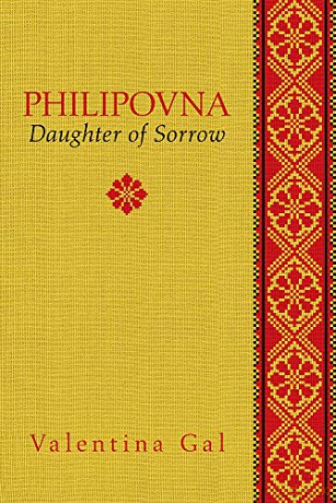Philipovna: Daughter of Sorrow: 20 (Memoir and Biography) - Valentina Gal [KSIĄŻKA]