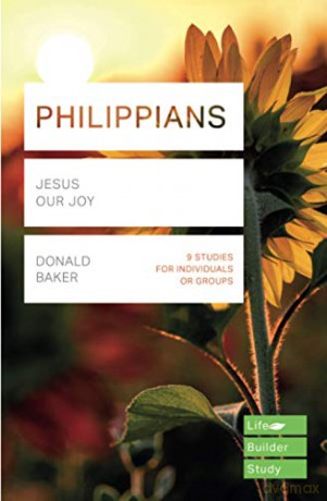 Philippians (Lifebuilder Study Guides): Jesus Our Joy (Lifebuilder Bible Study Guides) (Lifebuilder Bible Study Guides, 186) - Donald Baker [KSIĄŻKA]