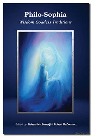 Philo-Sophia: Wisdom Goddess Traditions - Debashish Banerji [KSIĄŻKA]