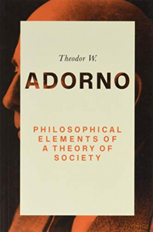 Philosophical Elements of a Theory of Society - Theodor W. Adorno [KSIĄŻKA]