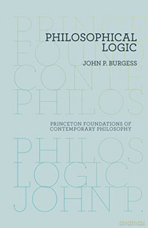 Philosophical Logic (Princeton Foundations of Contemporary Philosophy): 1 - John P. Burgess [KSIĄŻKA]