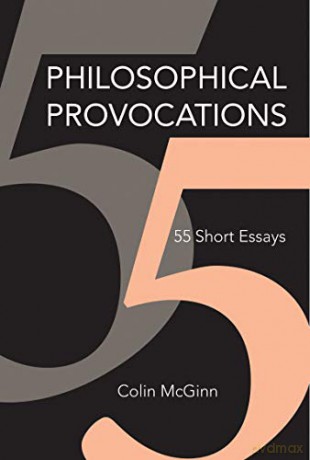 Philosophical Provocations: 55 Short Essays (The MIT Press) - Colin Mcginn [KSIĄŻKA]