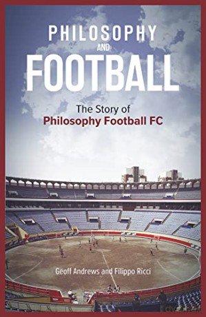 Philosophy and Football: The PFFC Story - Geoff Andrews [KSIĄŻKA]