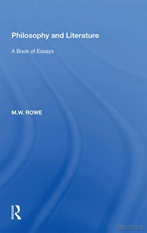 Philosophy and Literature: A Book of Essays - M.W. Rowe [KSIĄŻKA]