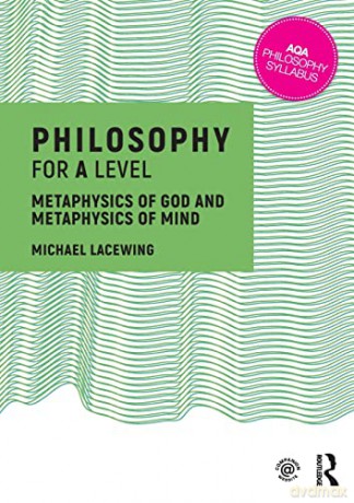 Philosophy for A Level: Metaphysics of God and Metaphysics of Mind - Michael Lacewing [KSIĄŻKA]