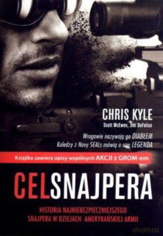 Cel snajpera - Chris Kyle, Jim DeFelice , Scott McEwen [KSIĄŻKA]