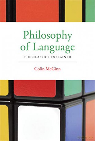 Philosophy of Language: The Classics Explained (The MIT Press) - Colin Mcginn [KSIĄŻKA]