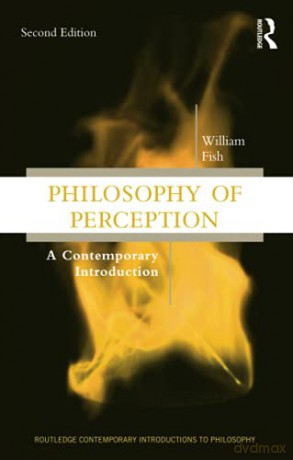 Philosophy of Perception: A Contemporary Introduction (Routledge Contemporary Introductions to Philosophy) - William Fish [KSIĄŻKA]
